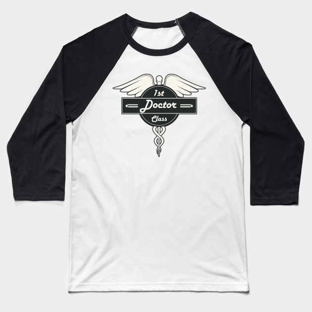 First Class Doctor! Retro Career Gift Baseball T-Shirt by Just Kidding Co.
